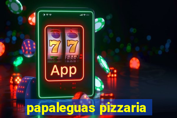 papaleguas pizzaria